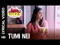 🎼Tumi Nei Lyrical Video | Bibaho Diaries Bengali Movie 2017 🎼