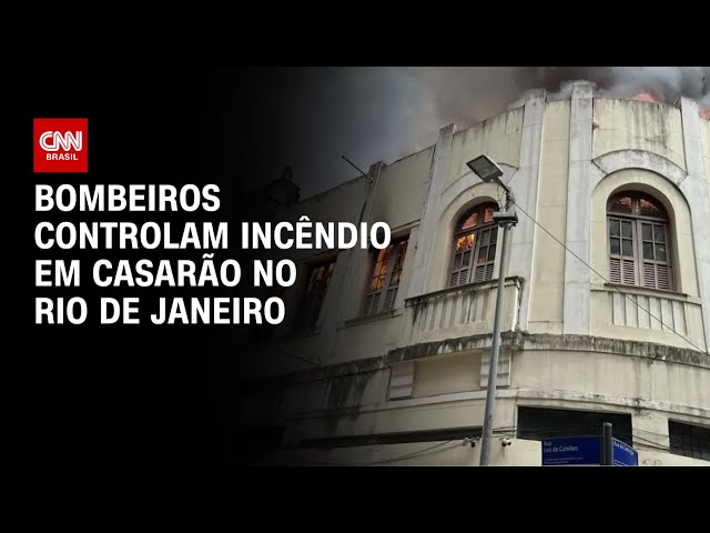 RJ: Bombeiros controlam incêndio em casarão antigo | CNN 360°