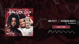 OMB Peezy and Sherwood Marty - Every Town (Ft  Sherwood Flame) [Official Audio]