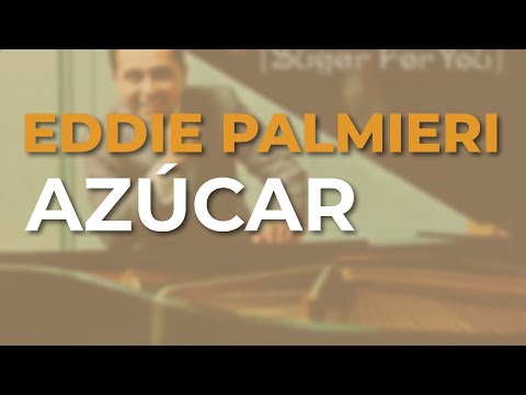 Eddie Palmieri - Azúcar (Audio Oficial)