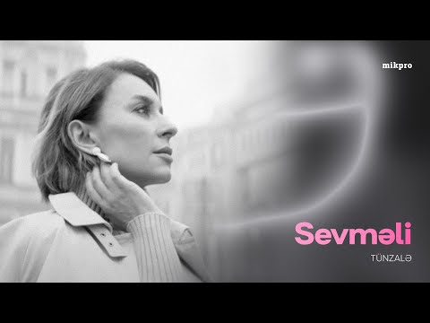 Tünzalə — Sevməli (Rəsmi Musiqi Videosu)