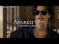 Angrezi beat ( Slowed & reverb ) | Subscribe for more Slowed reverb songs ✨