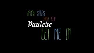 Karaoké Paulette : Benny Sings - Let Me In