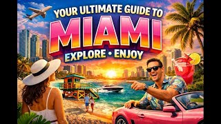 Your Ultimate Guide to Miami Experience, Explore, Enjoy