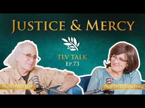 Justice & Mercy w/ Dr. Jeffrey Seif | TLV Talk #73
