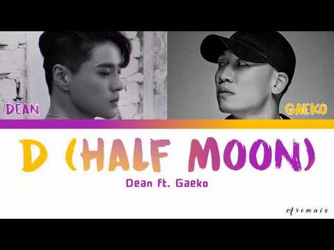 DEAN - 'D (Half Moon)' (ft. Gaeko) [Color Coded Han/Rom/Eng Lyrics]