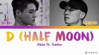 DEAN - &#39;D (Half Moon)&#39; (ft. Gaeko) [Color Coded Han/Rom/Eng Lyrics]