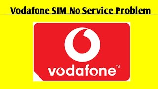 How To Fix Vodafone or VI SIM No Service Problem Solved | No Service Problem in Vodafone SIM Problem