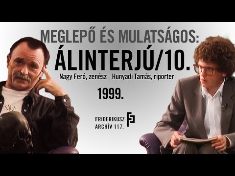 MEGLEPŐ ÉS MULATSÁGOS: ÁLINTERJÚ NAGY FERÓ ZENÉSSZEL, 1999. /// Friderikusz Archív 117.