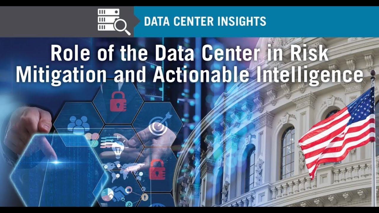 Role of the Data Center in Risk Mitigation and Actionable Intelligence