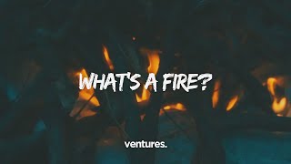 "What's A Fire?" | Ventures - Episode 1