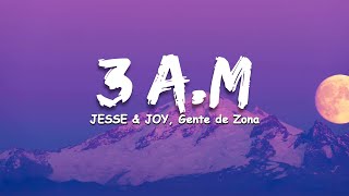 3 A M - Jesse &amp; Joy, Gente De Zona ( Letra )