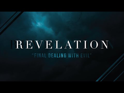 Revelation 20:7-15 | "Final Dealing With Evil" | Pastor Jeff Pratt