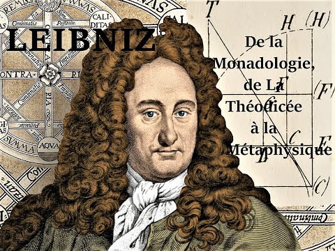 LEIBNIZ : De la Monadologie, de La Théodicée à la Métaphysique (Philosophie)