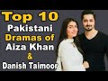 Top 10 Pakistani Dramas of Aiza Khan & Danish Taimoor || Pak Drama TV