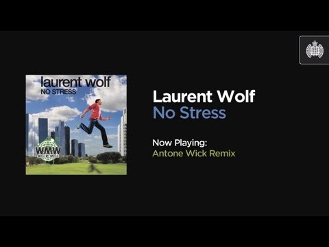 Laurent Wolf - No Stress (Antone Wick Remix)