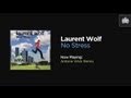 Laurent Wolf - No Stress (Antone Wick Remix)