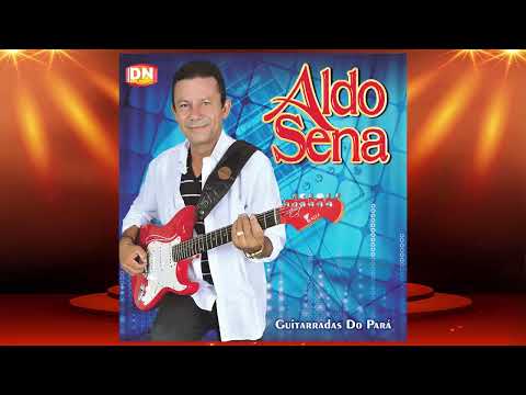 ALDO SENA - GUITARRADAS DO PARÁ | CD COMPLETO