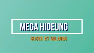 Download lagu MEGA HIDEUNG YAYAN JATNIKA (COVER BY MR.BUDS) mp3