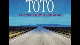 Toto - Can You Hear What I&#39;m Saying