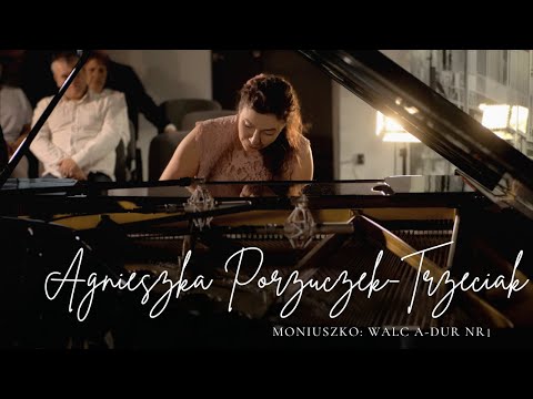 Agnieszka Porzuczek-Trzeciak - Moniuszko: Waltz in A major No.1