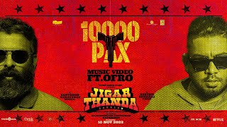 Download lagu 10000 Pax | Jigarthanda DoubleX | Raghava Lawrence,SJ Suryah | Karthik Subbaraj | Santhosh Narayanan mp3