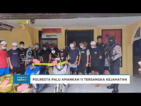 POLRESTA PALU AMANKAN 11 TERSANGKA KEJAHATAN