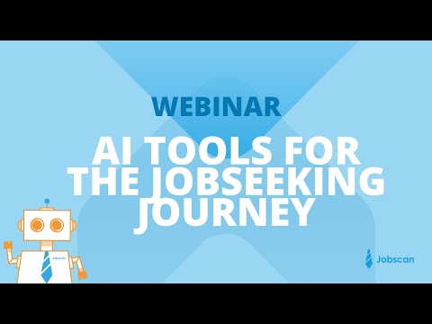 AI Tools to Help the Jobseeking Journey | Jobscan Webinar