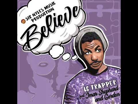 LC Trapper Ft Imar Shephard And Gordon - Believe