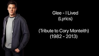 Glee - I Lived (Lyrics) - (Tribute to Cory Monteith) - (1982 - 2013)