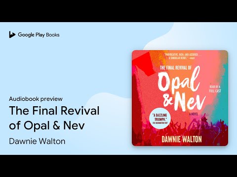 The Final Revival of Opal & Nev by Dawnie Walton · Audiobook preview