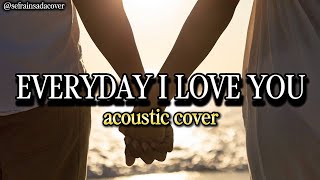 Download lagu BOYZONE - EVERYDAY I LOVE YOU(ACOUSTIC COVER)WITH LYRIC mp3