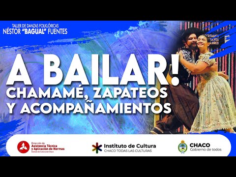 A BAILAR! Quinta clase: Chamamé, zapateos y acompañamientos