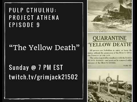 PULP CTHULHU EPISODE 9: THE YELLOW DEATH PART 1