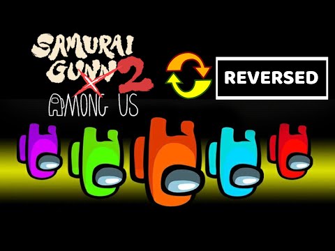 Among Us X Samurai Gunn 2 Trailer but its 🌟REVERSED🌟