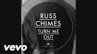 Russ Chimes - Turn Me Out (Radio Edit - Audio)