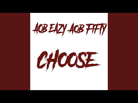Choose (feat. AOB Fifty)