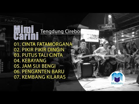 Lagu Enak Didengar Untuk Menemani Waktu Santai - Tarling Tengdung Cirebonan Mimi Carini