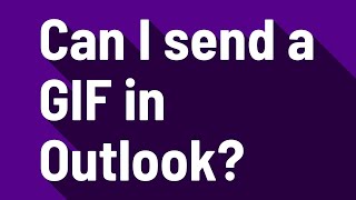 Can I send a GIF in Outlook?