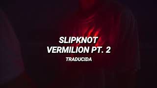 Slipknot - Vermilion Pt. 2 | Sub. Español