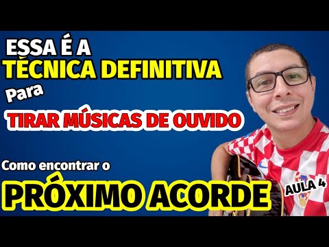 🎸Como saber O PRÓXIMO ACORDE da MÚSICA! TÉCNICA DEFINITIVA pra TIRAR MÚSICAS de OUVIDO - AULA 4