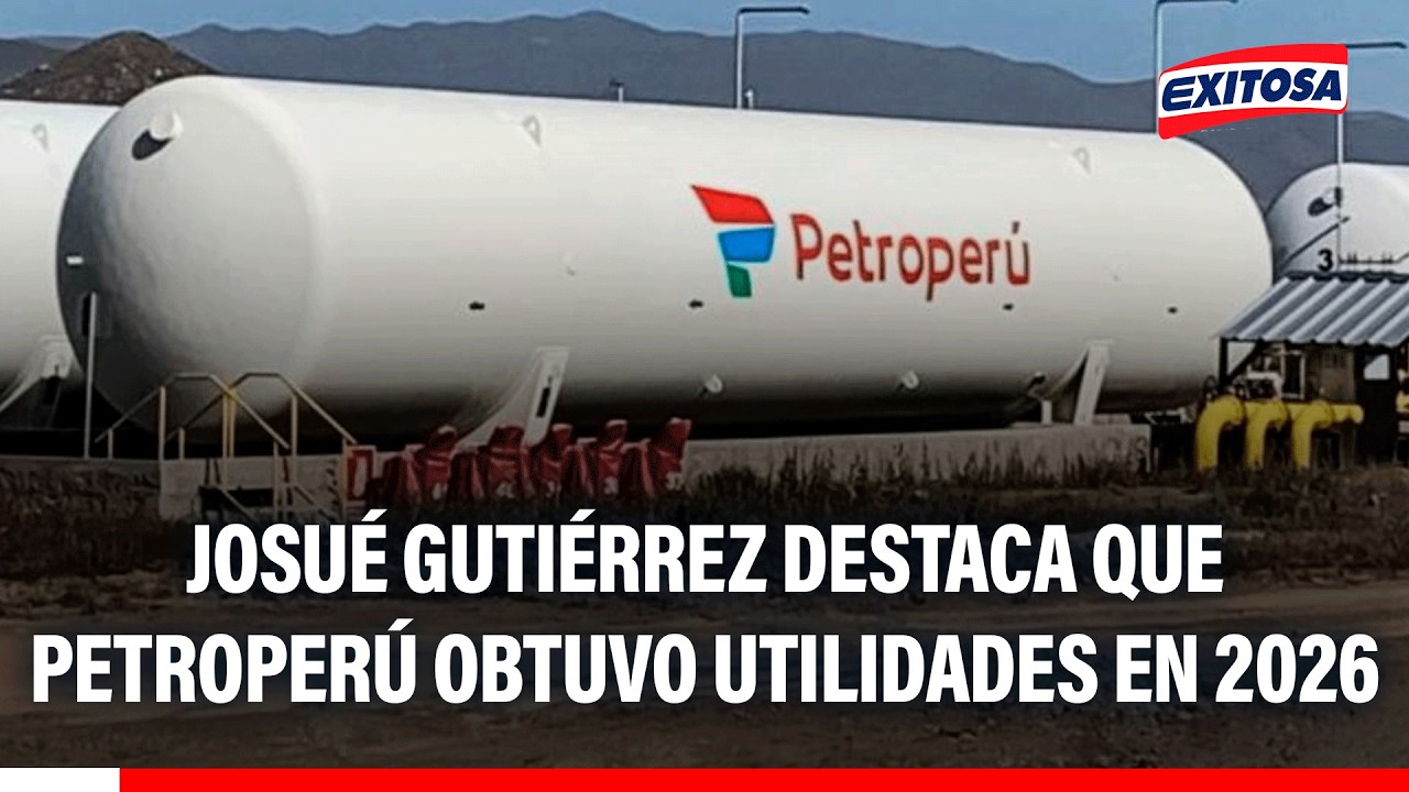 🔴🔵 Josué Gutiérrez destaca que Petroperú obtuvo utilidades en 2026 pese a dificultades