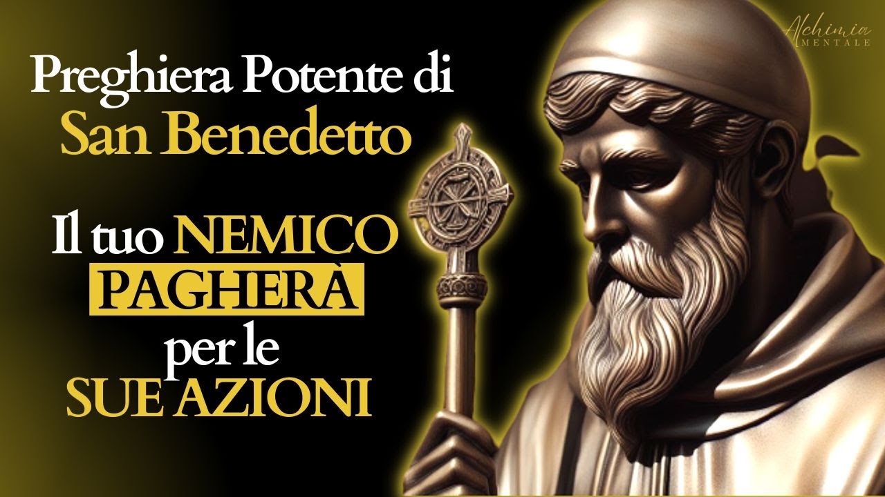 Potente PREGHIERA di SAN BENEDETTO per far CADERE il tuo NEMICO NELLA SUA STESSA TRAPPOLA