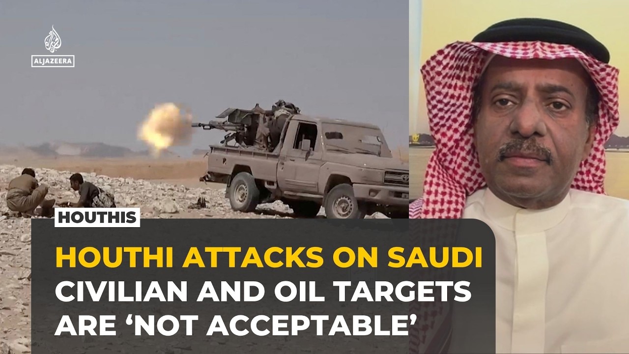 Houthi attacks on Saudi Arabia ‘not acceptable’, analyst says