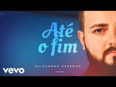 Até O Fim - Elizandro Sfreddo