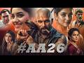 AA26 Full Movie Hindi Dubbed Allu Arjun Sreeleela Latest South Indian Full Action Movie 2026