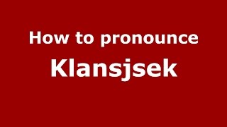 How to pronounce Klansjsek
