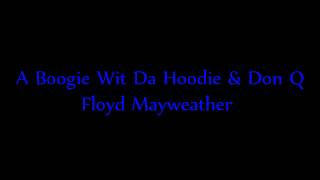 A Boogie Wit Da Hoodie &amp; Don Q - Floyd Mayweather (Lyrics)