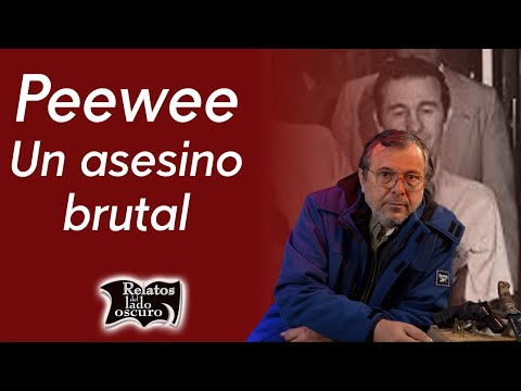 Peewee, un asesino brutal | Relatos del lado oscuro