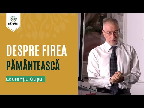 Despre firea pământească - Laurentiu Gușu
